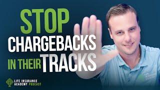 How to Sell Life Insurance Stop Chargebacks in Their Tracks Ep231