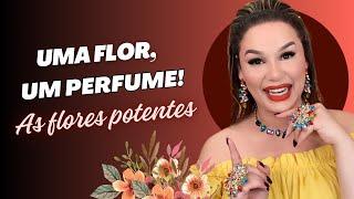 As flores potentes da perfumaria