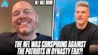 Bill Burr Says NFL Was Conspiring Against The Patriots During Dynasty Era?  Pat McAfee Show
