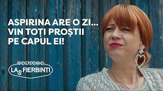 Las Fierbinți - Aspirina are o zi... vin toți proștii pe capul ei