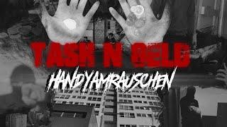 HANDYAMRAUSCHEN - TN‘s      TASH N GELD