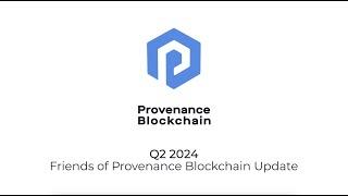 Q2 2024 Friends of Provenance Blockchain Update