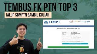 Tembus SBMPTN FK PTN top 3 sambil kuliah FK + belajar cuman 3 minggu. EMANG BISA?