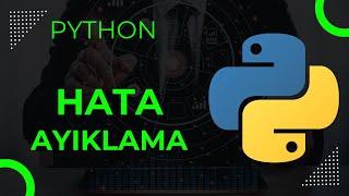 PYTHON  Hata ayıklama nasıl yapılır ? Try  Except  blokları nasıl ?  4 DK 