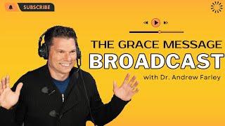 “I don’t want to go to church anymore” - The Grace Message with Dr. Andrew Farley