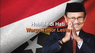 Habibie di Hati Warga Timor Leste