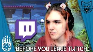 Thinking of Leaving Twitch? Watch this before you close your Affiliate agreement