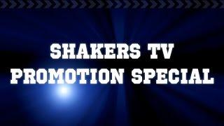 Shakers TV Promotion Special