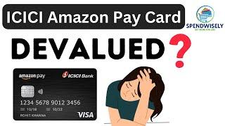 ICICI Amazon Pay Credit Card Devaluation ?  ICICI Lifetime Free Credit Card Devalued