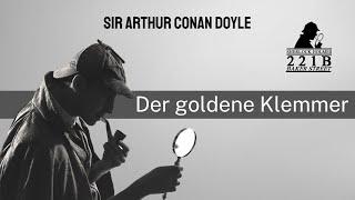 Arthur Conan Doyle - Sherlock Holmes - Der goldene Klemmer  Krimi Klassiker