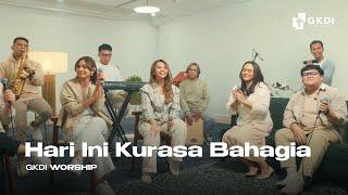 KASIH YANG MEMPERSATUKAN HARI INI KURASA BAHAGIA COVER  GKDI WORSHIP  Lagu Rohani