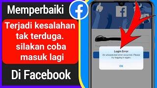 Cara Memperbaiki Terjadi kesalahan tak terduga silakan coba masuk lagi Di Facebook