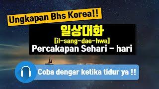 audio Ungkapan Bhs Korea 일상대화 Percakapan sehari-hari dengarlah saat tidur