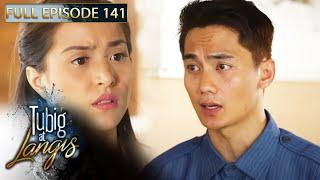 Full Episode 141  Tubig At Langis