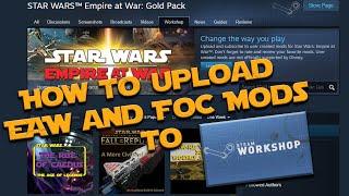 How to upload Star Wars Empire at War Gold Mods to Steam Workshop