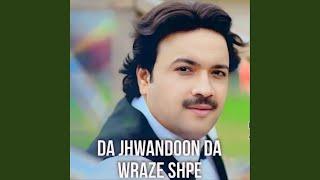 Da Jhwandoon Da Wraze Shpe feat. Wisal Khyal