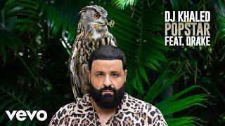 DJ Khaled ft. Drake - POPSTAR Official Audio