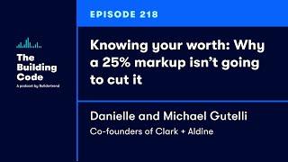 The Building Code Ep. 218 Why a 25% markup isn’t going to cut it