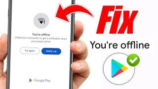 How To Fix Play Store Youre Offline  Play Store Youre Offline  Play Store Youre Offline Problem