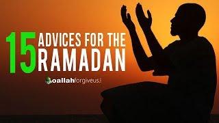 15 Advices for the Month of Ramadan NEW VIDEO 2018