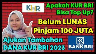 Cara Top Up  Pinjaman KUR BRI 2023 Cara Tambah DANA Pinjaman KUR BRI  Suplesi KUR BRI