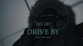 JAY 187 - DRIVE BY Prod. DjBenz X Beast Official Music Video