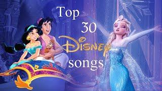 Top 30 Disney Songs of all time 