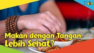 Fakta Menarik - Makan Pakai Tangan Langsung Tanpa Sendok Lebih Menyehatkan Benarkah?