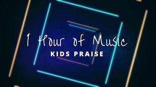 1 Hour of Kids Praise Music