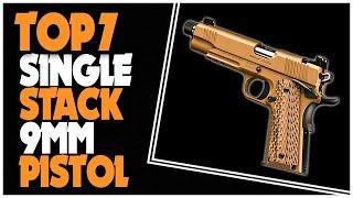 Best Single Stack 9mm Pistol 2023 - Top 7 Single Stack 9mm Pistol For Concealed Carry