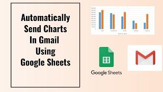 How To Automatically Send Emails With Charts Or Graphs In Gmail