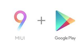 Install Google Play on any Xiaomi smartphone with MIUI 9