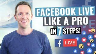 7 Facebook Live Tips for PRO Facebook Live Streams