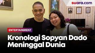 Kronologi Sopyan Dado Meninggal Diungkap Keluarga