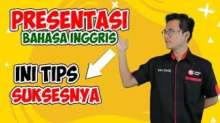 PRESENTASI BAHASA INGGRIS? INI TIPS SUKSESNYA