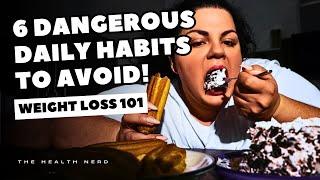 6 Dangerous Daily Habits To Avoid If You Want To Lose Weight