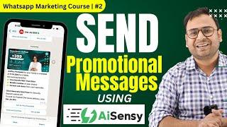 How to send 1000+ Promotional Messages using Whatsapp API + AiSensy  Umar Tazkeer