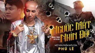 NGƯỚC MẮT NHÌN ĐỜI  PHÚ LÊ  OFFICIAL MV 4K