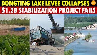 Dongting Lake Levee Collapses $1.2 Billion Embankment Reinforcement Utterly FailsOther Dams Teeter