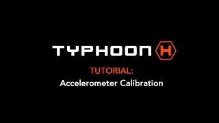 Typhoon H Accelerometer Calibration