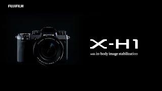 FUJIFILM X-H1 Promotional Video  FUJIFILM