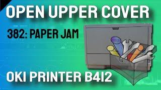 OKI Printer B412 Open Upper Cover 382 Paper JAM Error