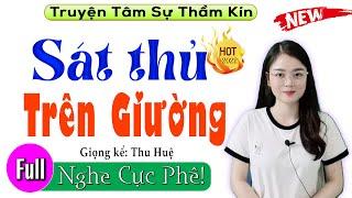 Truyện tâm lý hôn nhân SÁT THỦ TRÊN GIƯỜNG Full - 5 Phút Nghe #ThuHue Kể Chuyện Ngủ Ngon Hơn