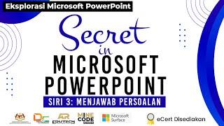 Eksplorasi Microsoft PowerPoint  Secret in PowerPoint  Siri 3 Menjawab Persoalan