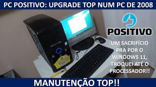 PC Positivo Upgrade Top Manutenção