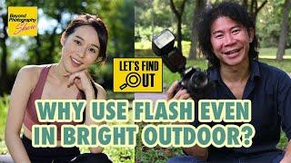 Why Use Flash Even In Bright Outdoor?