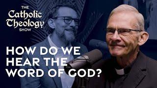 How do we Hear the Word of God?   The Catholic Theology Show