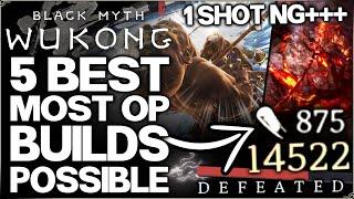 Black Myth Wukong - 5 New Best GAME BREAKING OP Builds - Kill ANY Boss in 1 Attack - Build Guide