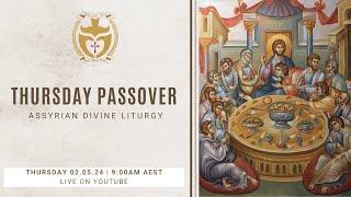 Divine Liturgy Assyrian  02.05.2024 Thursday Passover