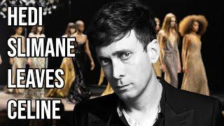 The End of an Era Hedi Slimane Leaves Celine – Here’s What Happened